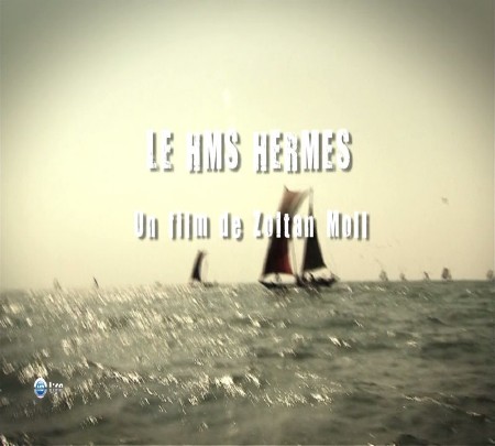 .    / Le HMS Hermes (2010-2012) HDTVRip (720p)