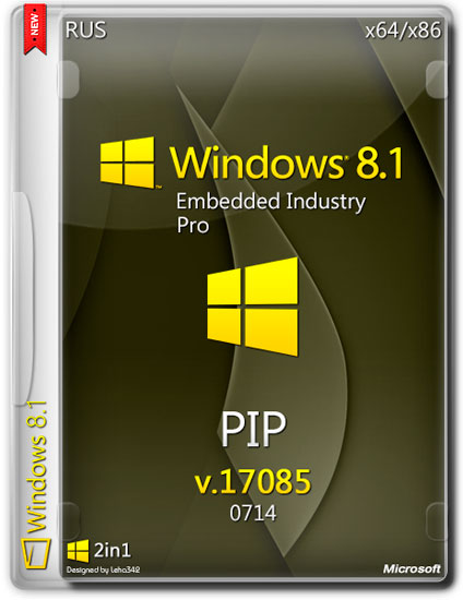 Windows 8.1 Embedded Industry (Pro) х86/x64 v.17085 PIP (RUS/2014)