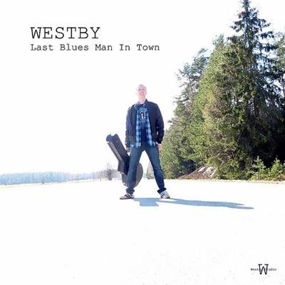 Westby - The Last Blues Man In Town (2012-2014)