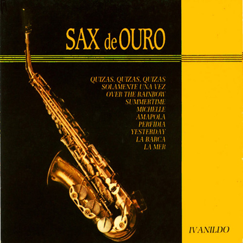 Ivanildo Sax de Ouro - Sax de Ouro, Vol. 1 (2014)