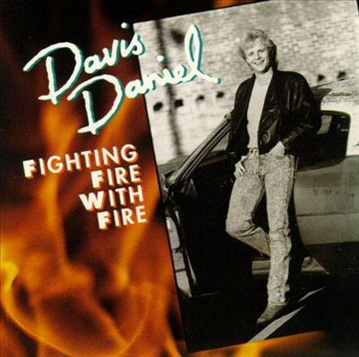 Davis Daniel - Fighting Fire With Fire (1991)