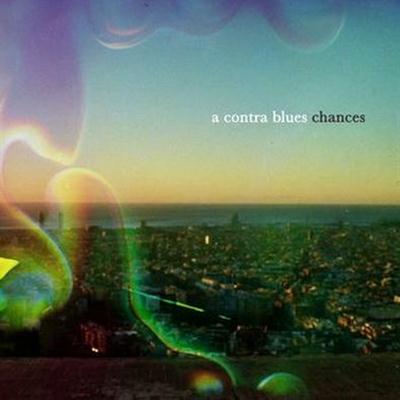 A Contra Blues - Chances (2012)