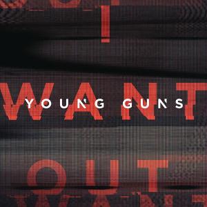 Young Guns  - I Want Out (Single) (2014)