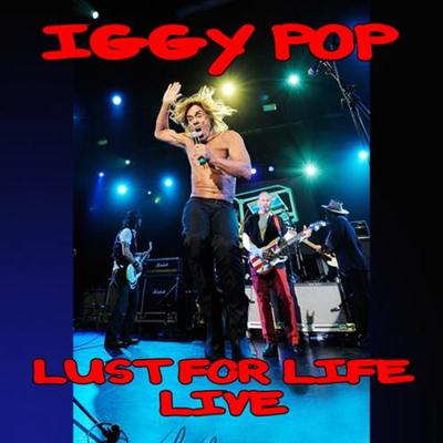Iggy Pop - Lust For Life (Live) (2014)