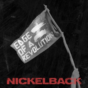 Nickelback - Edge of a Revolution [Single] (2014)