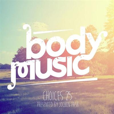VA - Body Music Choices 25 by Jochen Pash (2014)