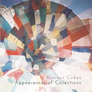 Rumour Cubes - Appearances of Collections (2014)