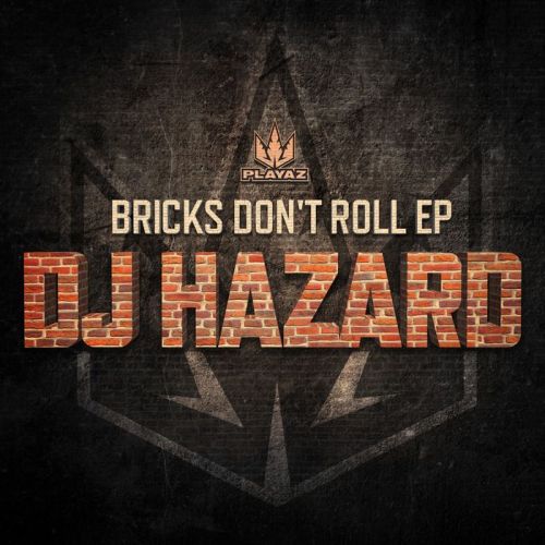 Dj Hazard - Bricks Don't Roll EP (2014)