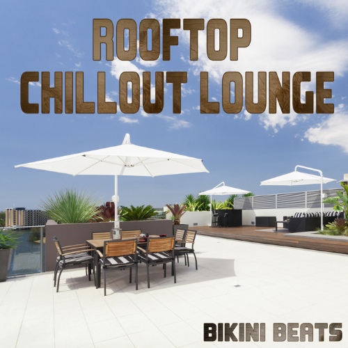 Bikini Beats  Rooftop Chillout Lounge (2014)
