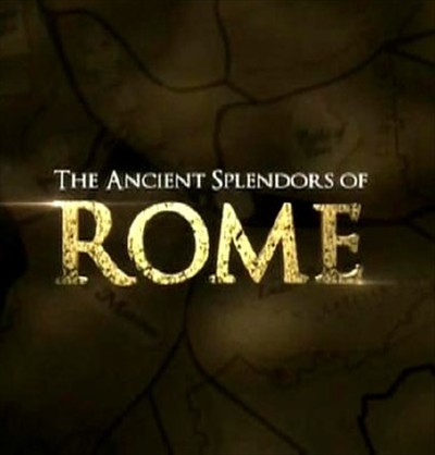      / Ancient Splendor of Rome (2   2) (2013) IPTVRip