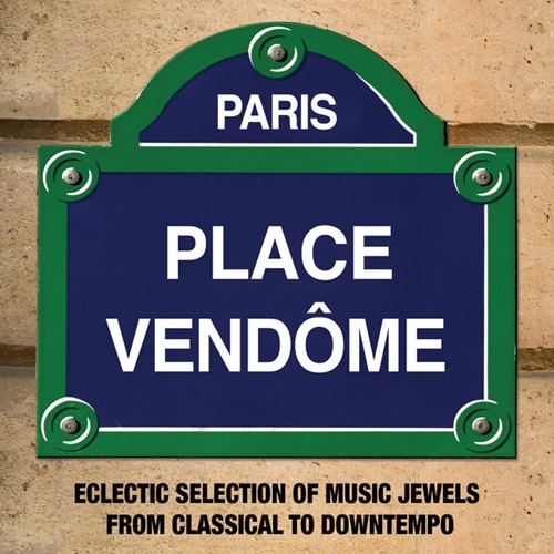 VA - Paris Place Vendome - Eclectic Selection of Music Jewels from Classical to Downtempo (2014)