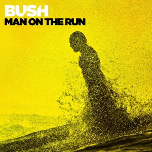 Bush - Man On The Run (Single) (2014)