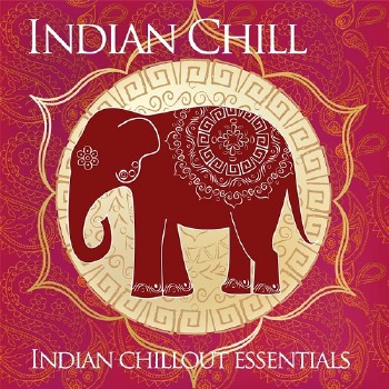 Indian Chill Indian Chillout Essentials (2014)