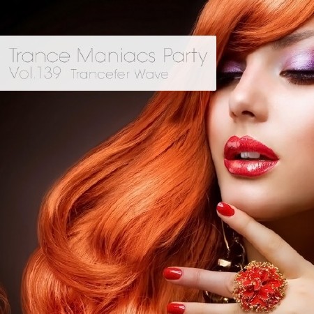 Trance Maniacs Party: Trancefer Wave #139 (2014)