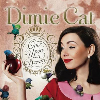 Dimie Cat - Once Upon A Dream (2014)