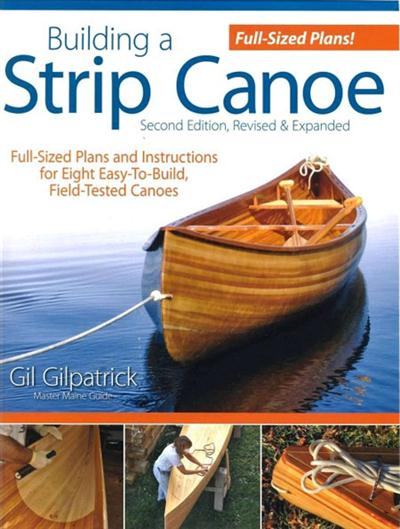 Building a Strip Canoe, Second Edition, Revised & Expanded: Full-Sized 