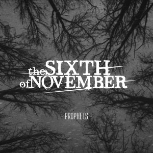 The Sixth Of November - Prophets [EP] (2014)