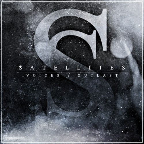 Satellites - Voices / Outlast [EP] (2014)