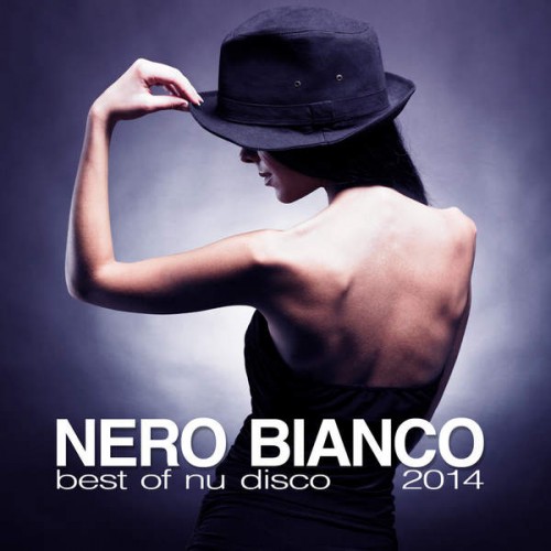 VA - Nero Bianco Best Of Nu Disco 2014 (2014)