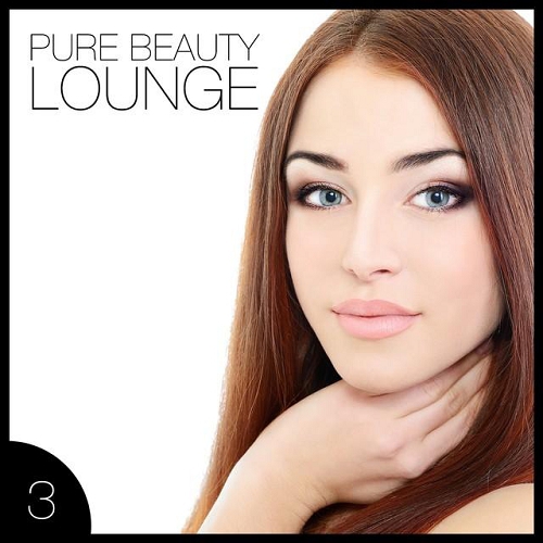 Pure Beauty Lounge Vol 3 - 25 Fascinating Lounge and Chillout Tunes (2014)