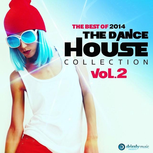The Dance House Collection Vol 2 The Best of 2014 Vocal and Progressive Club House (2014)