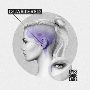 Quartered - Eyes And Ears (EP) (2014)