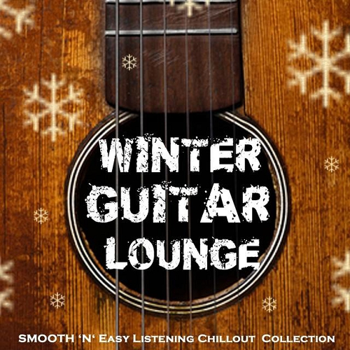 Winter Guitar Lounge Smooth n Easy Listening Chillout Collection (2014)