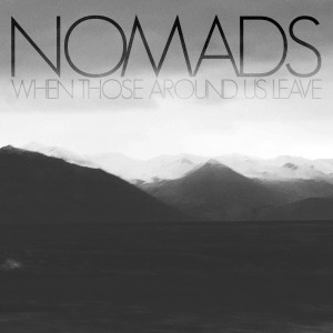 Nomads - When Those Around Us Leave (2015)