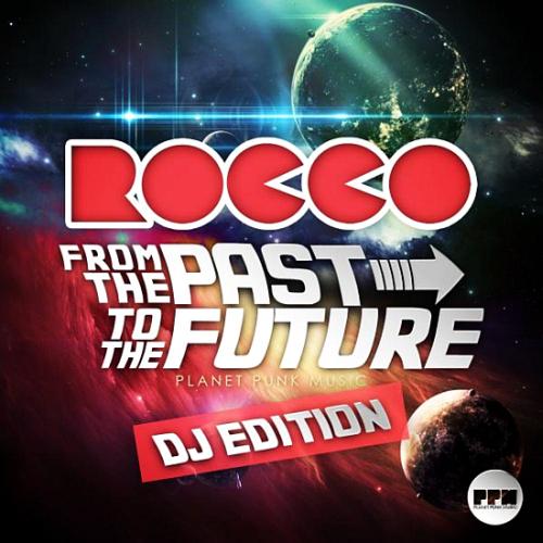 Rocco - From the Past to the Future (DJ Edition) 2015