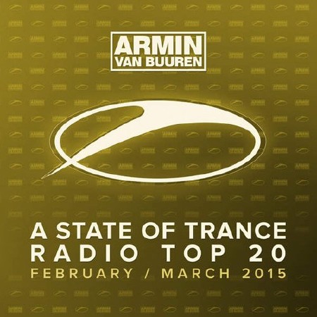 A State Of Trance Radio Top 20 - February  March 2015 (Including Classic Bonus Track) (2015)
