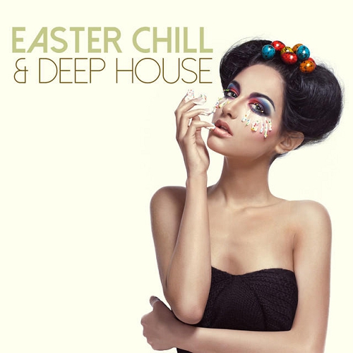 Easter Chill and Deep House (2015)