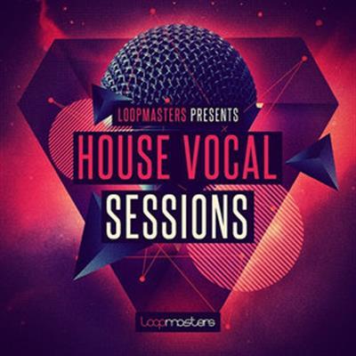 Loopmasters House Vocal Sessions MULTiFORMAT- 0.0.5