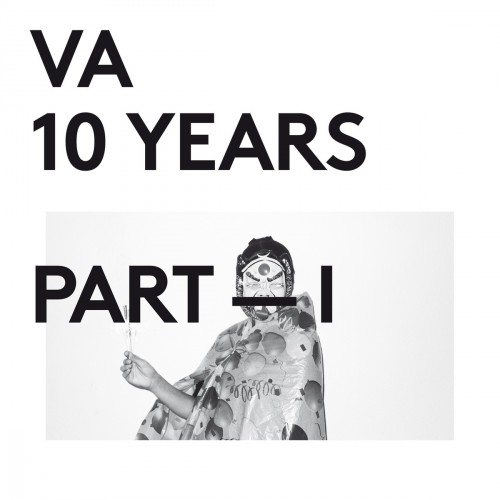 VA - 10 Years Part I (2015)