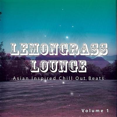 VA - Lemongrass Lounge Vol 1 Asian Inspired Chill out Beats (2015)