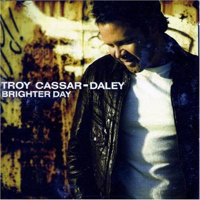 Troy Cassar-Daley - Brighter Day (2005) FLAC