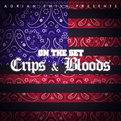 Adrian Swish - On The Set: Crips & Bloods (2015)