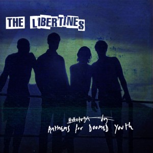 The Libertines - Anthems for Doomed Youth [Japanese Edition] (2015)