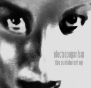 Electropaganism - The Punishment (EP) (2015)