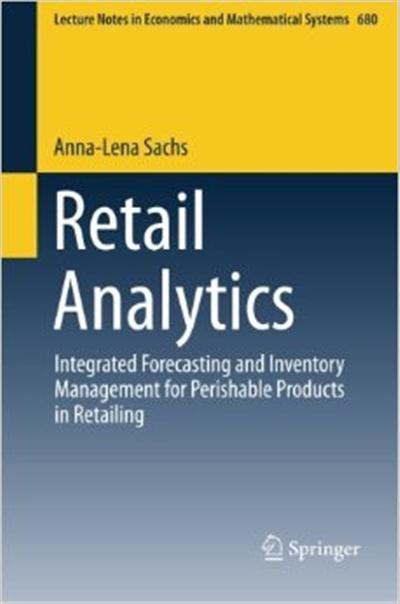 Anna-Lena Sachs, "Retail Analytics: Integrated Forecasting and Inventory Management for Perishable P...