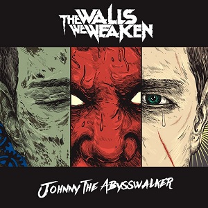 The Walls We Weaken - Johhny The Abysswalker [EP] (2015)