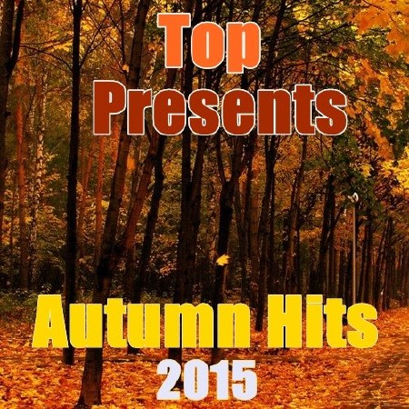 Top Presents - Autumn Hits (2015)
