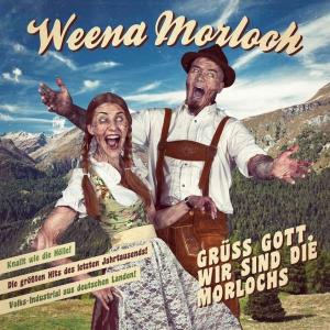 Weena Morloch - Gruss Gott, Wir Sind Die Morlochs (2015)