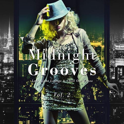 Midnight Grooves Late Night Lounge and Chill out Tunes Vol 2 (2015)