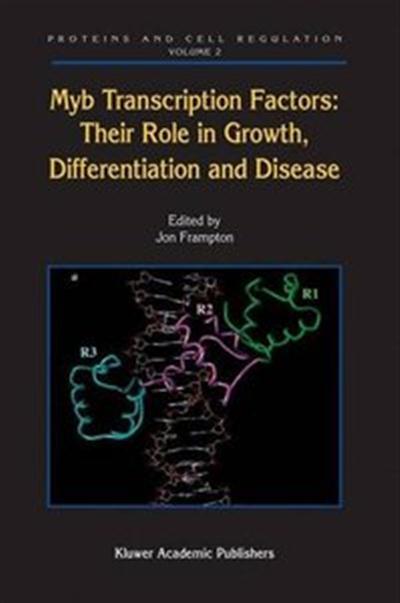 Myb Transcription Factors Their Role in Growth, Differentiation and Disease by Frampton
