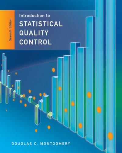 Douglas C. Montgomery, Introduction to Statistical Quality Control (7th Edition)