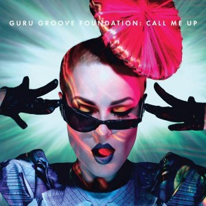 Guru Groove Foundation - Call Me Up (2011)