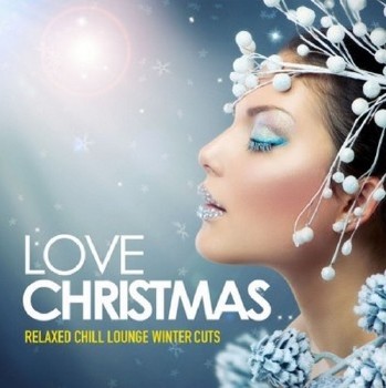 Love Christmas Relaxed Chill Lounge Winter Cuts