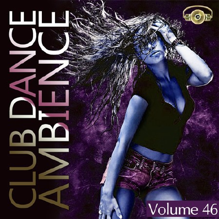 Club Dance Ambience Vol.46 (2015)