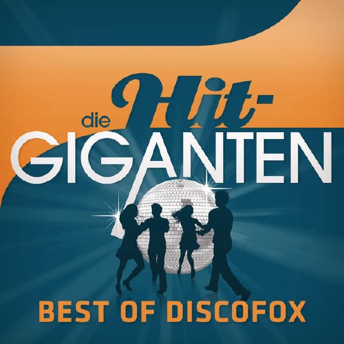 Die Hit Giganten Best Of Discofox (2015) FLAC