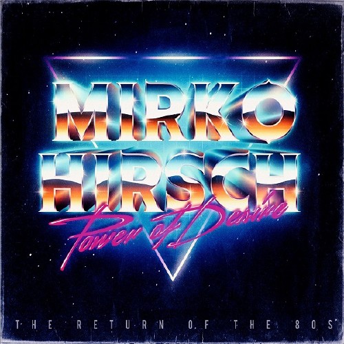 Mirko Hirsch - Power of Desire (The Return of the 80s) (2015) Mp3